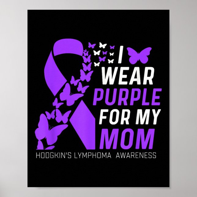 I Wear Purple For My Moms Hodgkins Lymphoma Awaren Poster (Front)