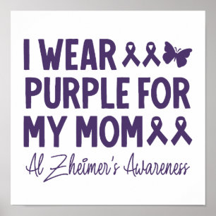 I Wear Purple For My Mum Alzheimer's Awareness Poster