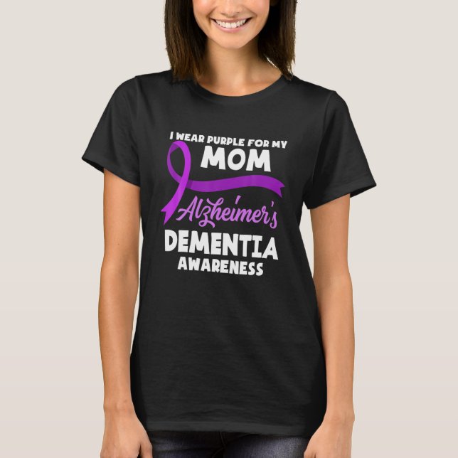 I Wear Purple For My Mum Alzheimer's Dementia Awar T-Shirt (Front)