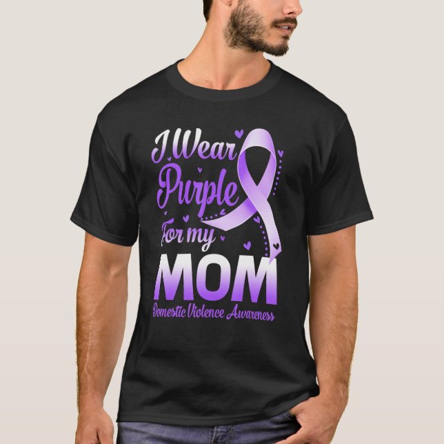 I Wear Purple For My Mum Domestic Violence Awarene T-Shirt (Front)