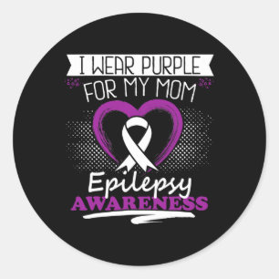 I wear purple for my Mum Epilepsy Awareness gift  Classic Round Sticker
