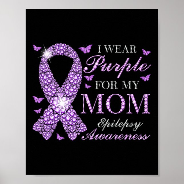 I Wear Purple For My Mum Epilepsy Awareness Purple Poster (Front)