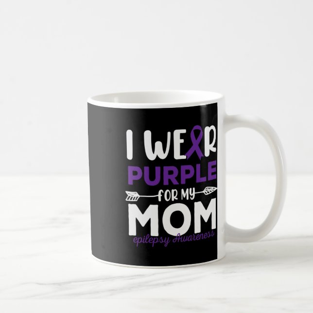 I Wear Purple For My Mum Epilepsy Awareness Quotes Coffee Mug (Right)