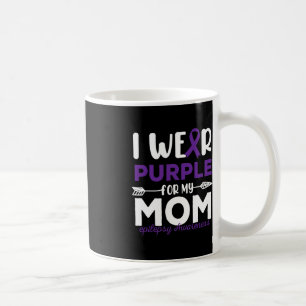 I Wear Purple for My Mum Epilepsy Awareness Quotes Coffee Mug