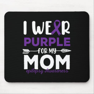 I Wear Purple For My Mum Epilepsy Awareness Quotes Mouse Mat