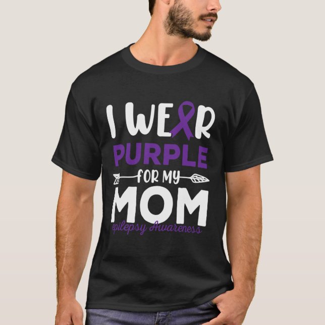 I Wear Purple for My Mum Epilepsy Awareness Quotes T-Shirt (Front)