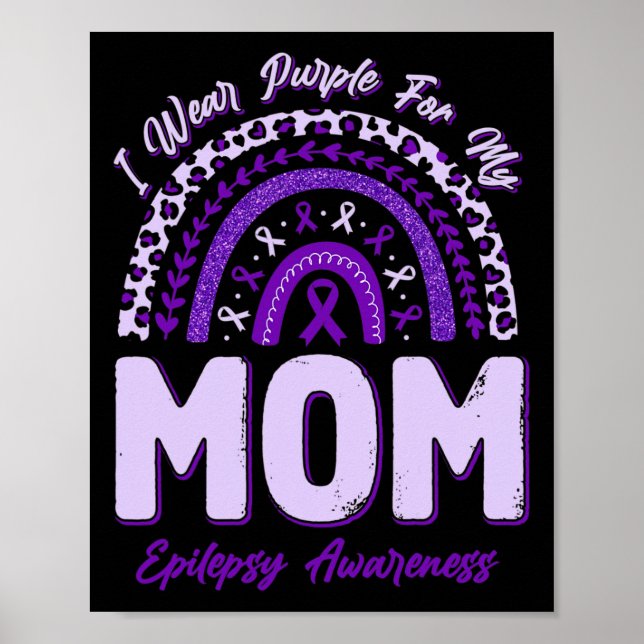 I Wear Purple For My Mum Epilepsy Awareness Rainbo Poster (Front)