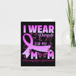 I Wear Purple For My Mum Fibromyalgia Awareness Bu Card