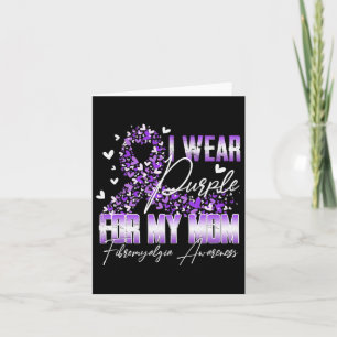 I Wear Purple For My Mum Fibromyalgia Awareness Ri Card