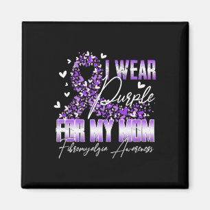 I Wear Purple For My Mum Fibromyalgia Awareness Ri Magnet