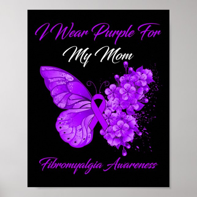 I Wear Purple For My Mum Fibromyalgia Warrior  Poster (Front)