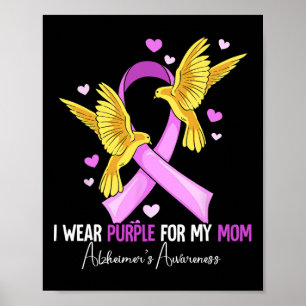 I Wear Purple For My Mum Heimerheimer's Awareness Poster