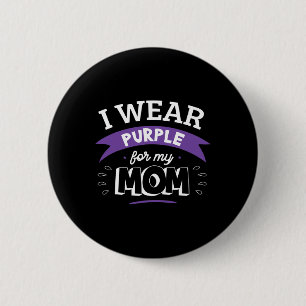 I Wear Purple For My Mum Heimerheimer's Disease He 6 Cm Round Badge