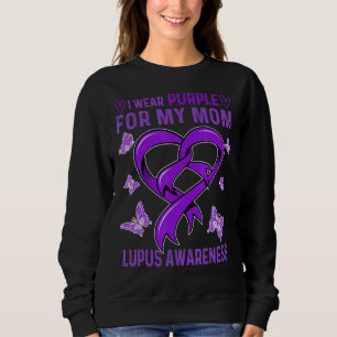 I Wear Purple For My Mum Lupus Awareness Month Rib Sweatshirt