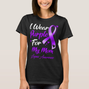I Wear Purple For My Mum Lupus Awareness T-Shirt