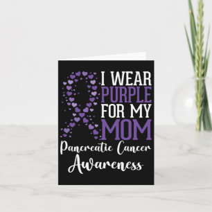 I Wear Purple For My Mum Pancreatic Cancer Awarene Card