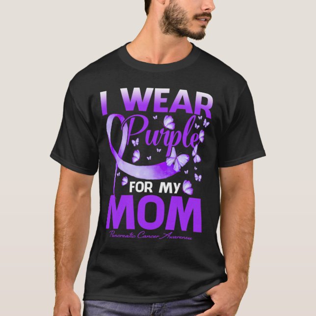 I Wear Purple For My Mum Pancreatic Cancer Awarene T-Shirt (Front)