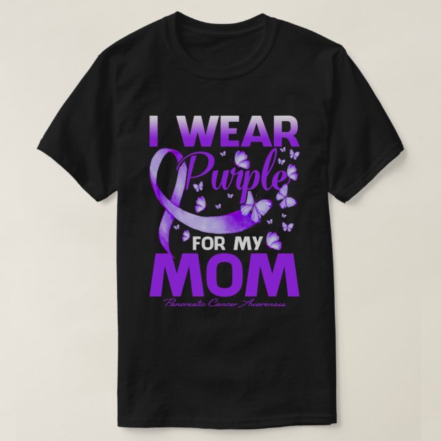 I Wear Purple For My Mum Pancreatic Cancer Awarene T-Shirt (Design Front)