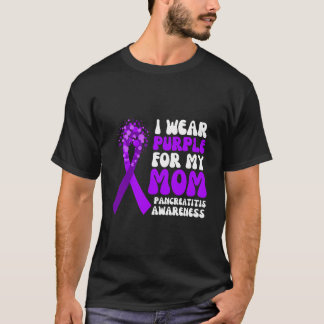 I Wear Purple For My Mum Pancreatitis Awareness Ri T-Shirt