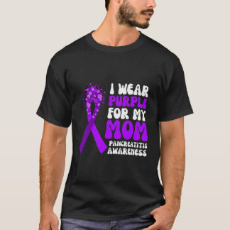 I Wear Purple For My Mum Pancreatitis Awareness Ri T-Shirt