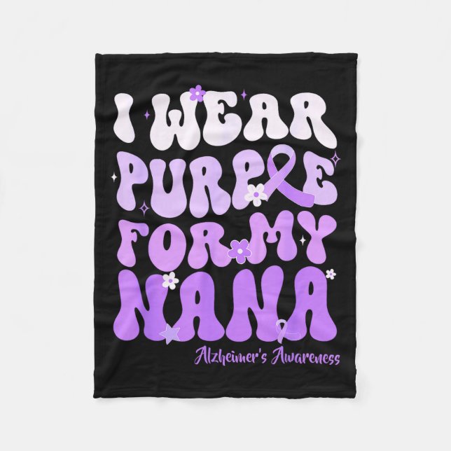 I Wear Purple For My Nana Heimers Awareness Suprt  Fleece Blanket (Front)
