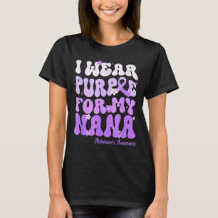 I Wear Purple For My Nana Heimers Awareness Suprt  T-Shirt