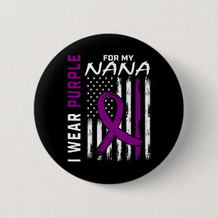 I Wear Purple For My Nana Pancreatic Cancer Awaren 6 Cm Round Badge