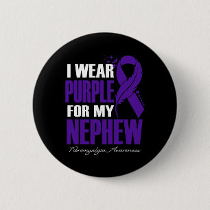 I Wear Purple For My Nephew Fibromyalgia Awareness 6 Cm Round Badge