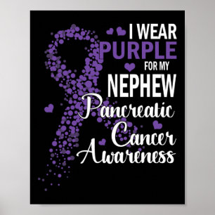 I Wear Purple For My Nephew Pancreatic Cancer Awar Poster