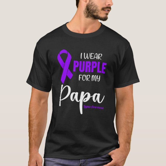 I Wear Purple For My Papa for Lupus Awareness T-Shirt (Front)