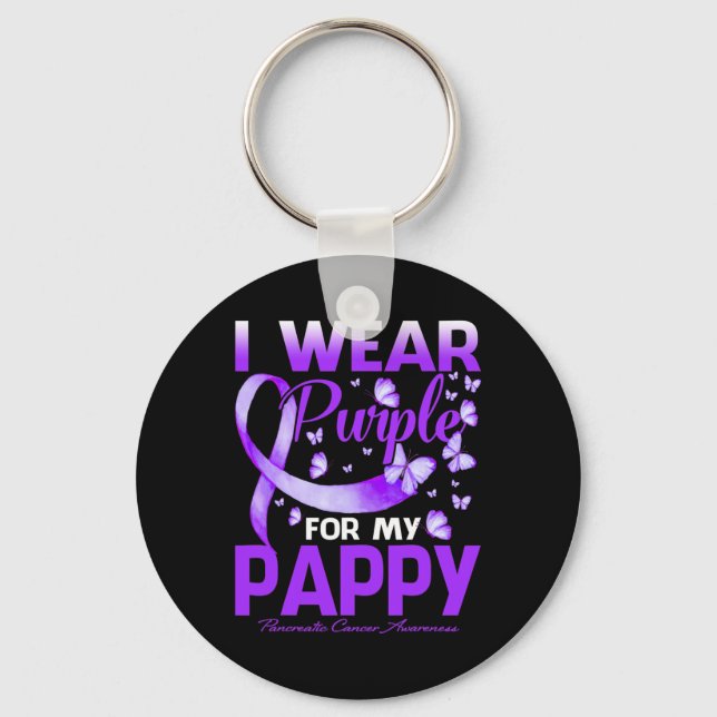 I Wear Purple For My Pappy Pancreatic Cancer Aware Key Ring (Front)