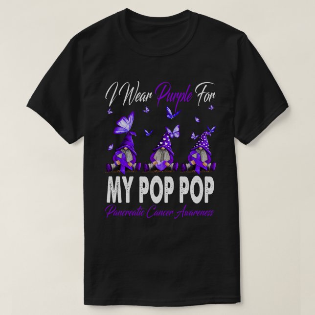 I Wear Purple For MY POP POP Pancreatic Cancer Awa T-Shirt (Design Front)