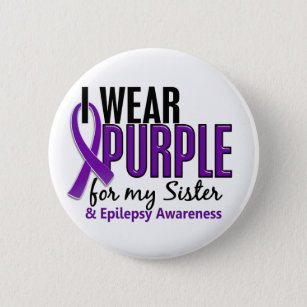 I Wear Purple For My Sister 10 Epilepsy 6 Cm Round Badge