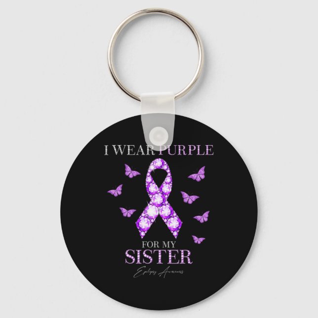 I Wear Purple For My Sister Epilepsy Awareness Mon Key Ring (Front)