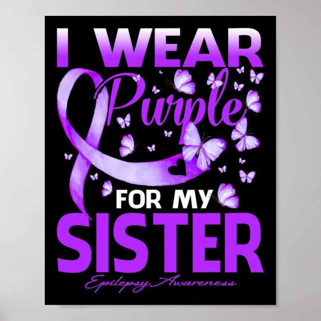 I Wear Purple For My Sister Epilepsy Awareness  Poster (Front)