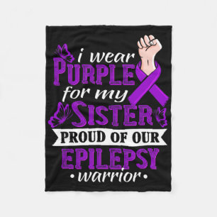 I Wear Purple For My Sister Epilepsy Warrior Aware Fleece Blanket
