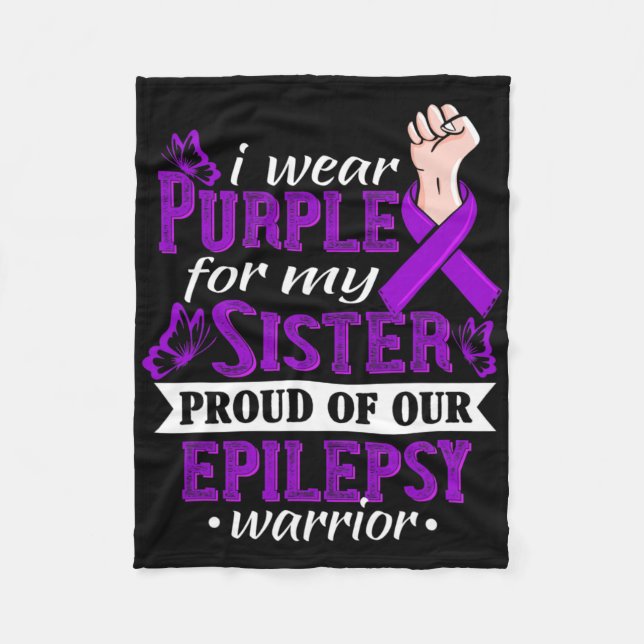 I Wear Purple For My Sister Epilepsy Warrior Aware Fleece Blanket (Front)