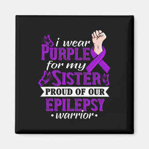 I Wear Purple For My Sister Epilepsy Warrior Aware Magnet