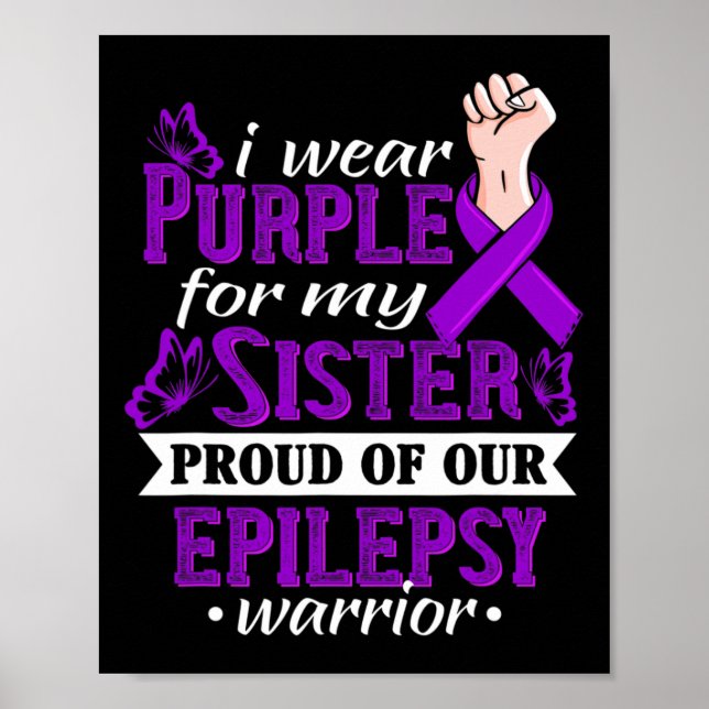 I Wear Purple For My Sister Epilepsy Warrior Aware Poster (Front)