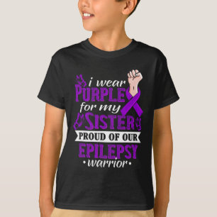 I Wear Purple For My Sister Epilepsy Warrior Aware T-Shirt