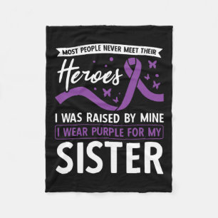 I Wear Purple For My Sister Heroes Pancreatic Canc Fleece Blanket