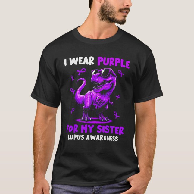 I Wear Purple For My Sister Lupus Awareness Dinosa T-Shirt (Front)