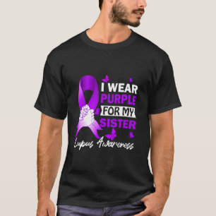 I Wear Purple For My Sister Lupus Awareness T-Shirt