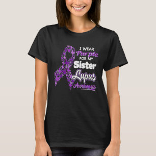 I wear Purple for my Sister Lupus Awareness T-Shirt