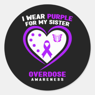 I Wear Purple For My Sister Overdose Awareness 1 Classic Round Sticker