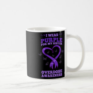 I Wear Purple For My Sister Overdose Awareness 2 Coffee Mug