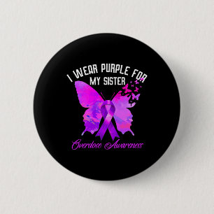 I Wear Purple For My Sister Overdose Awareness But 6 Cm Round Badge