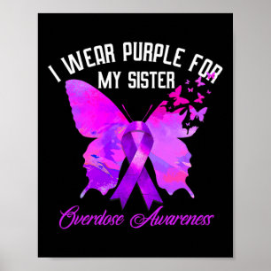 I Wear Purple For My Sister Overdose Awareness But Poster