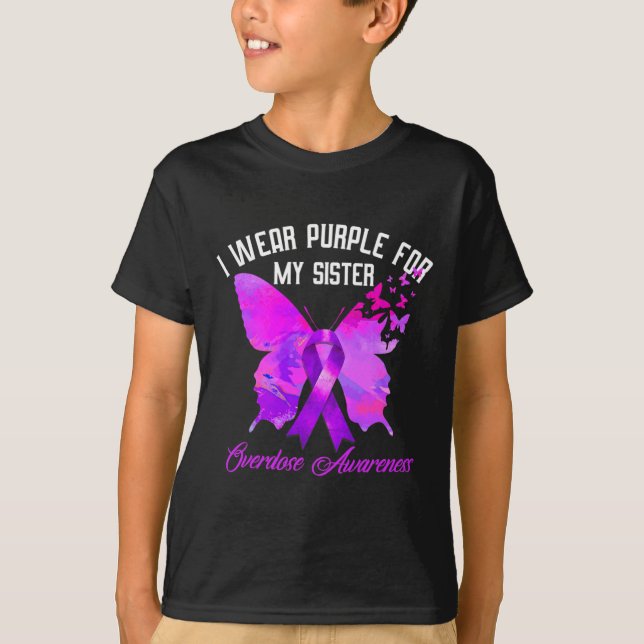 I Wear Purple For My Sister Overdose Awareness But T-Shirt (Front)