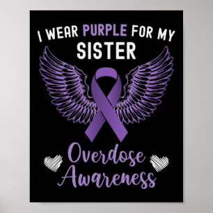 I Wear Purple For My Sister Overdose Awareness  Poster